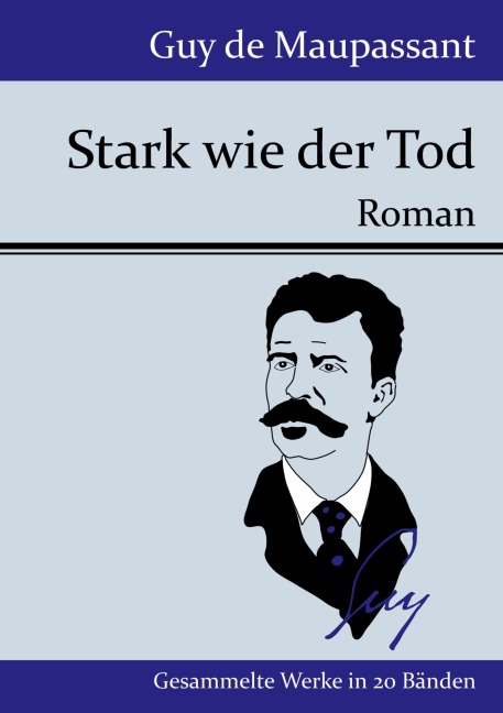 Stark wie der Tod - Guy de Maupassant