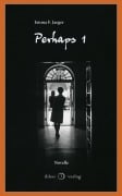 Cover-Bild zum Titel 'Perhaps 1' von 'Emma F. Jaeger'