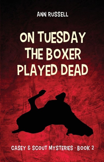 On Tuesday the Boxer Played Dead - Ann Russell