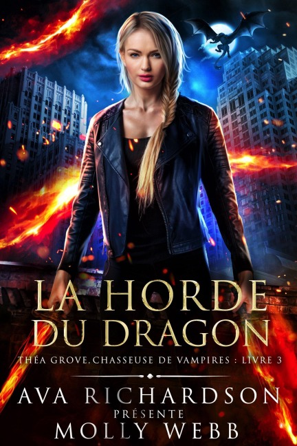 La Horde du Dragon (Théa Grove, Chasseuse de Vampires, #3) - Molly Webb