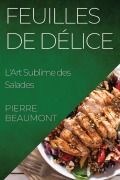 Cover-Bild zum Titel 'Feuilles de Délice' von 'Pierre Beaumont'
