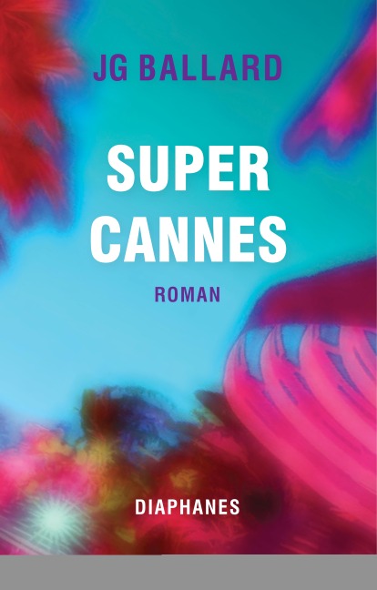 Super-Cannes - J. G. Ballard