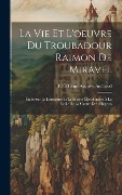 Cover-Bild zum Titel 'La Vie Et L'oeuvre Du Troubadour Raimon De Miravel: Étude Sur La Littérature Et La Société Méridionales À La Veille De La Guerre Des Albigeois' von 'Paul Henri Auguste Andraud'