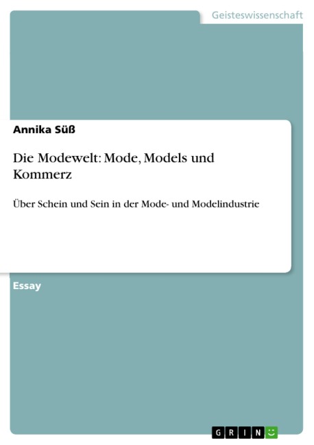 Die Modewelt: Mode, Models und Kommerz - Annika Süß