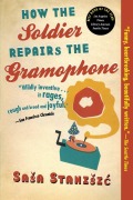 Cover-Bild zum Titel 'How the Soldier Repairs the Gramophone' von 'Sasa Stanisic'