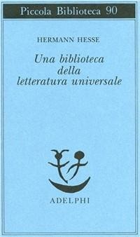 Una biblioteca della letteratura universale - Hermann Hesse