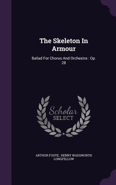The Skeleton In Armour - Arthur Foote