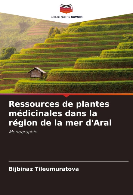 Ressources de plantes médicinales dans la région de la mer d'Aral - Bijbinaz Tileumuratova