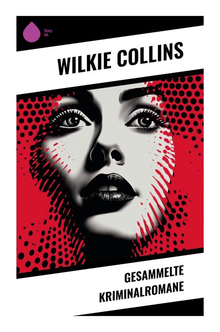 Gesammelte Kriminalromane - Wilkie Collins