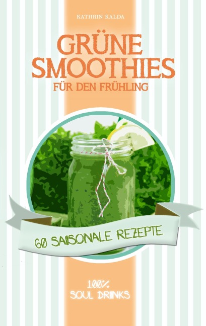 Grüne Smoothies für den Frühling - Kathrin Kalda