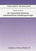 Cover-Bild zum Titel 'Der massenhafte Abschluß arbeitsrechtlicher Aufhebungsverträge' von 'Sebastian Naber'