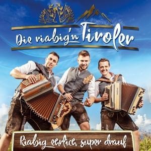 Riabig,ehrlich,super drauf - Die Riabig'n Tiroler