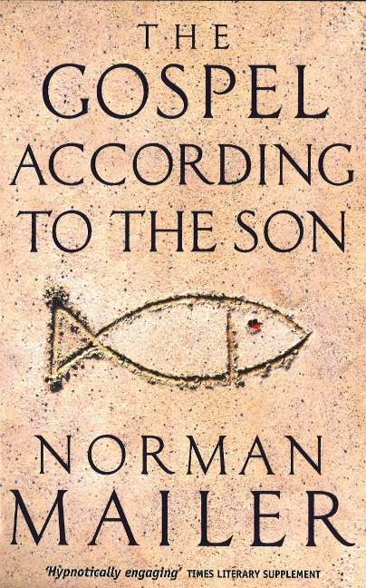 The Gospel According to the Son - Norman Mailer