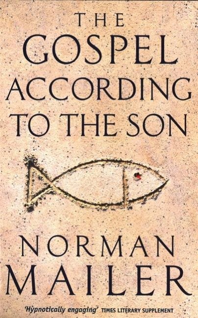 The Gospel According to the Son - Norman Mailer