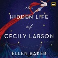 Cover-Bild zum Titel 'The Hidden Life of Cecily Larson' von 'Ellen Baker'
