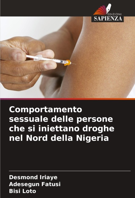 Comportamento sessuale delle persone che si iniettano droghe nel Nord della Nigeria - Desmond Iriaye, Adesegun Fatusi, Bisi Loto