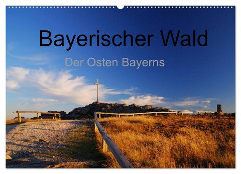 Bayerischer Wald - der Osten Bayerns (Wandkalender 2024 DIN A2 quer), CALVENDO Monatskalender - Markus Eickhoff