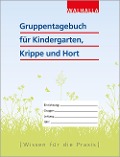 Cover-Bild zum Titel 'Gruppentagebuch für Kindergarten, Krippe und Hort' von 'Walhalla Fachredaktion'