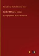 Cover-Bild zum Titel 'Loi de 1881 sur la presse' von 'Henry Celliez, Charles Étienne Le Senne'