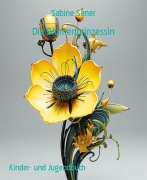 Cover-Bild zum Titel 'Die Blumenprinzessin' von 'Sabine Sener'