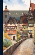 Fahrendes Volk: Gedichte - Arthur Fitger