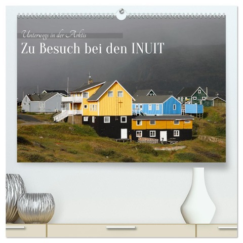 Zu Besuch bei den Inuit (hochwertiger Premium Wandkalender 2024 DIN A2 quer), Kunstdruck in Hochglanz - Klaus Eppele
