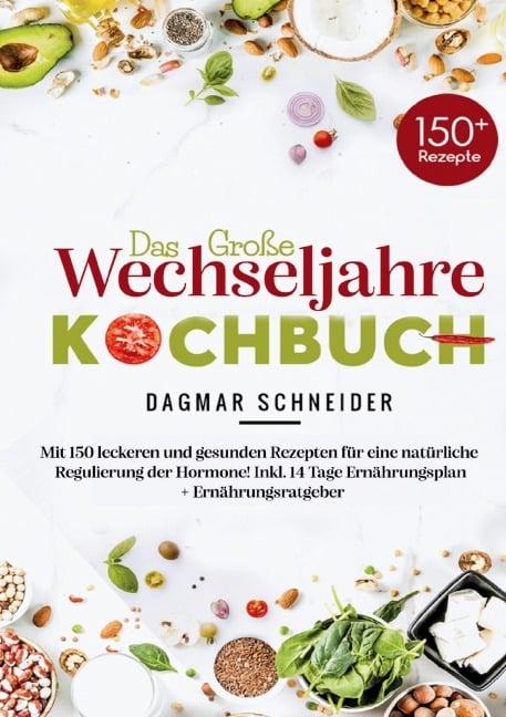 Das große Wechseljahre Kochbuch - Dagmar Schneider