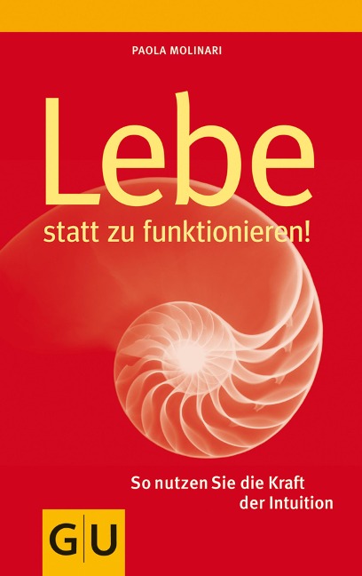 Lebe statt zu funktionieren - Paola Molinari