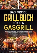 Cover-Bild zum Titel 'Das große Grillbuch für den Gasgrill' von 'Stefanie Hoffmann'