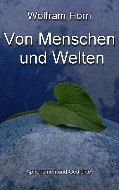 Von Menschen und Welten - Wolfram Horn