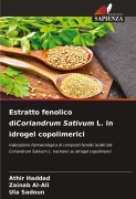 Cover-Bild zum Titel 'Estratto fenolico diCoriandrum Sativum L. in idrogel copolimerici' von 'Athir Haddad, Zainab Al-Ali, Ula Sadoun'