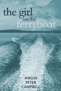Cover-Bild zum Titel 'The Girl on the Ferryboat' von 'Angus Peter Campbell'