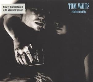 Foreign Affairs (Remastered) - Tom Waits