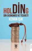 Cover-Bild zum Titel 'Holding Din Ekonomisi ve Ticareti' von 'Kenan Isik'