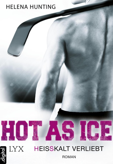 Hot as Ice - Heißkalt verliebt - Helena Hunting