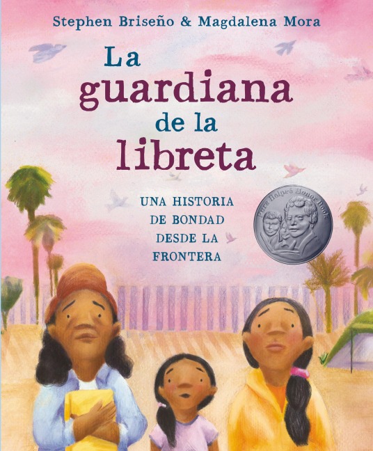 La Guardiana de la Libreta: Una Historia de Bondad Desde La Frontera - Stephen Briseño