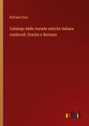 Cover-Bild zum Titel 'Catalogo delle monete antiche Italiane medievali, Greche e Romane' von 'Raffaele Dura'