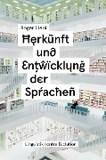 Herkunft und Entwicklung der Sprachen - Roger Liebi