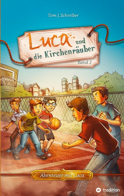 Luca und die Kirchenräuber - Tom J. Schreiber