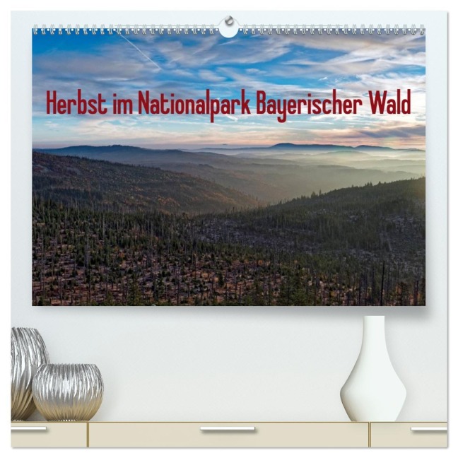 Herbst im Nationalpark Bayerischer Wald (hochwertiger Premium Wandkalender 2026 DIN A2 quer), Kunstdruck in Hochglanz - Borg Enders