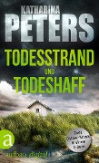Cover-Bild zum Titel 'Todesstrand & Todeshaff' von 'Katharina Peters'
