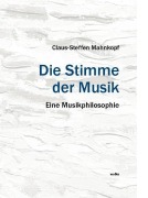 Cover-Bild zum Titel 'Die Stimme der Musik' von 'Claus-Steffen Mahnkopf'