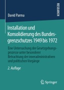 Cover-Bild zum Titel 'Installation und Konsolidierung des Bundesgrenzschutzes 1949 bis 1972' von 'David Parma'