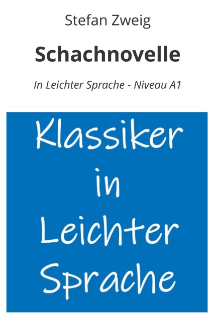 Schachnovelle: In Leichter Sprache - Niveau A1 - Stefan Zweig