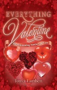 Cover-Bild zum Titel 'Everything Valentine' von 'Tonya Lambert'