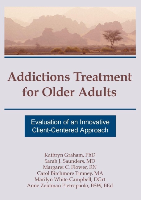 Addictions Treatment for Older Adults - Kathryn Graham, Margaret C Flower, Sarah J Saunders