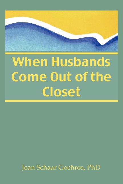 When Husbands Come Out of the Closet - Jean Gochros