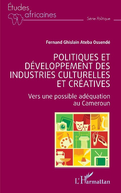 Politiques et développement des industries culturelles et créatives - Ateba Ossende