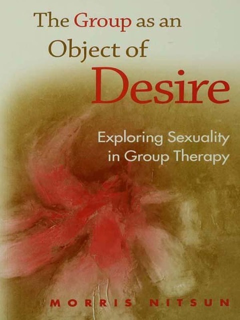 The Group as an Object of Desire - Morris Nitsun