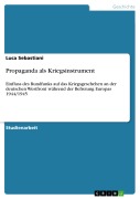Cover-Bild zum Titel 'Propaganda als Kriegsinstrument' von 'Luca Sebastiani'
